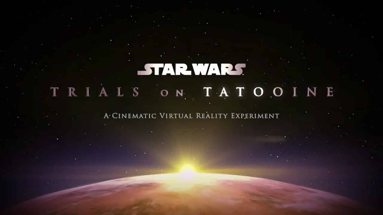 Star Wars: Trials On Tatooine, l'esperienza VR basata su Star Wars sarà rilasciata oggi gratis