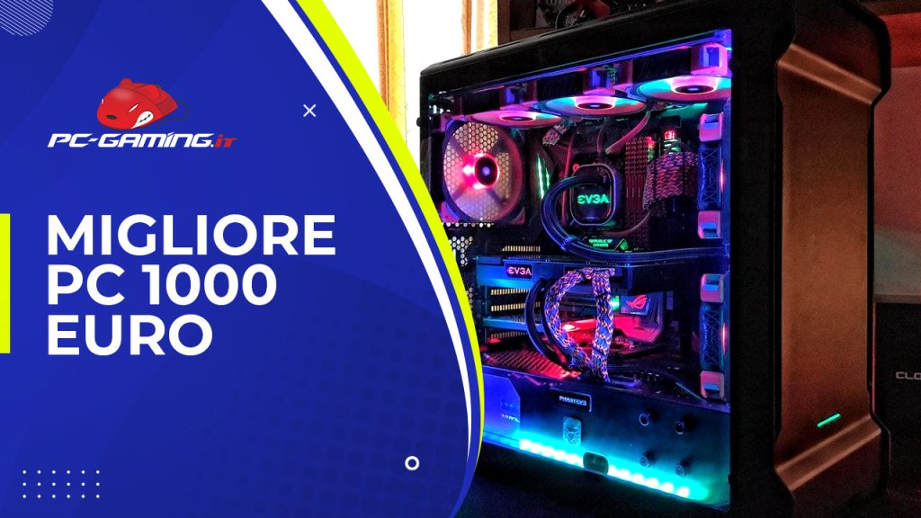 dinosaurus Transplant gård PC Gaming 1000 euro: Migliori configurazioni Intel e AMD | Luglio 2023