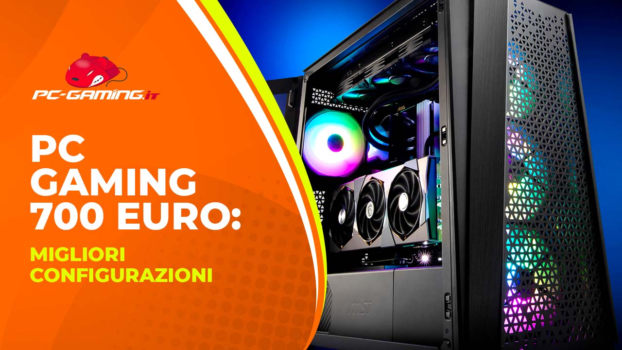 PC Gaming 700 euro: Migliori configurazioni Intel e AMD | 2023